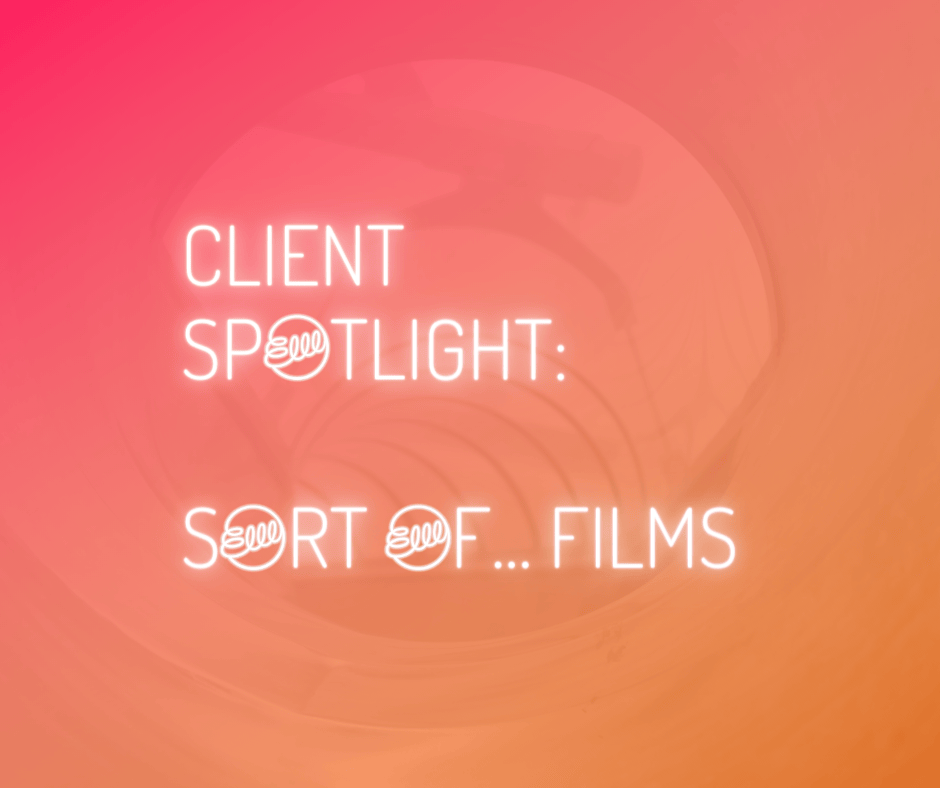 Client Spotlight: Sort of... Films title card